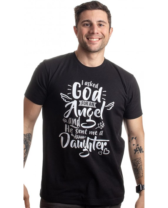 I Asked God for an Angel He Sent me a Daughter | Dad Daddy Father's Day T-Shirt
