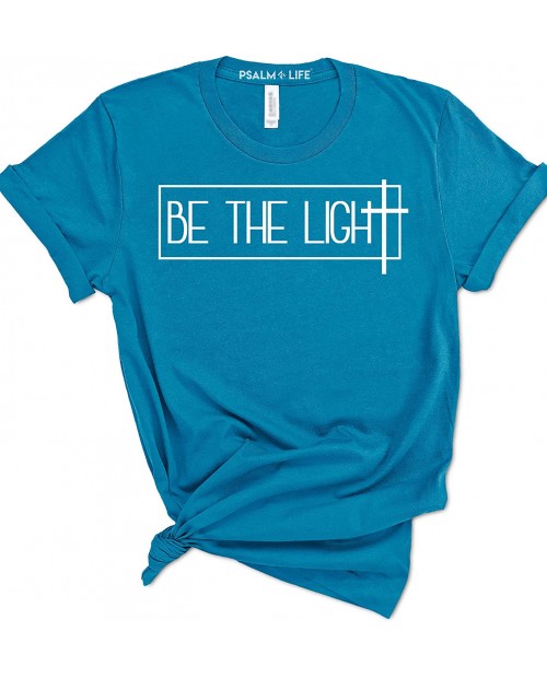 Psalm Life Be The Light Christian T-Shirt - Unisex Religious Faith Tee