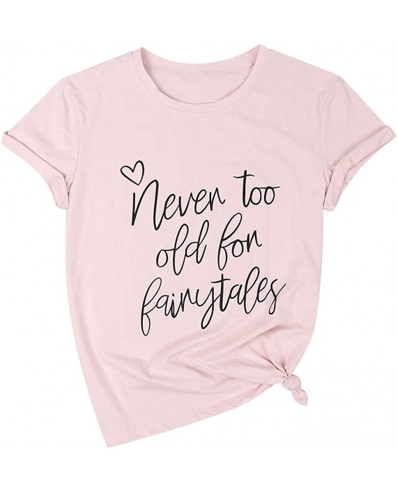 MAXIMGR Never Too Old for Fairytales T-Shirt Women Cute Funny Graphic Shirt Short Sleeve Princess Tees Shirt at Women’s Clothing store